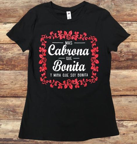 "Mas Cabrona Que Bonita Y Mira Que Soy Bonita" Women's Tee